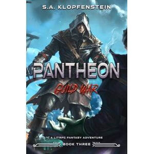 Klopfenstein, S.A. Guild War (Pantheon Online Book 3): a LitRPG adventure (Pantheon: Rogue System) Klopfenstein, S.A. Guild War (Pantheon Online Book 3): a LitRPG adventure (Pantheon: Rogue System)