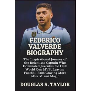 Taylor FEDERICO VALVERDE BIOGRAPHY: The Inspirational Journey of the Relentless Captain Who Dominated Juventus for Club World Cup MVP, Leaving Football Fans Craving More After Miami Magic Taylor FEDERICO VALVERDE BIOGRAPHY: The Inspirational Journey of the Relentless Captain Who Dominated Juventus for Club World Cup MVP, Leaving Football Fans Craving More After Miami Magic