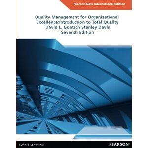 Goetsch, David Quality Management for Organizational Excellence: Introduction to Total Quality: Introduction to Total Quality: Pearson New International Edition Goetsch, David Quality Management for Organizational Excellence: Introduction to Total Quality: Introduction to Total Quality: Pearson New International Edition