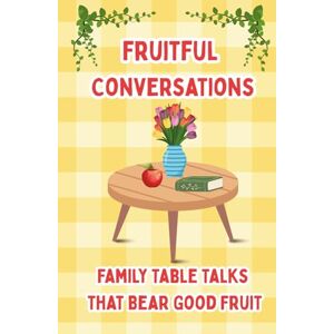 Adventures, Three Bees Fruitful Conversations: Family Table Talks That Bear Good Fruit for Dinner Devotional, Quality Time and Spiritual Growth 4x6in, 110 Pages Gift for Birthdays, Holidays, Faith Based Activity Adventures, Three Bees Fruitful Conversations: Family Table Talks That Bear Good Fruit for Dinner Devotional, Quality Time and Spiritual Growth 4x6in, 110 Pages Gift for Birthdays, Holidays, Faith Based Activity