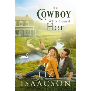 Isaacson, Liz The Cowboy Who Heard Her: Sweet Workplace Romance & Small Town Saga: 7 (Cowboys of Three Rivers) Isaacson, Liz The Cowboy Who Heard Her: Sweet Workplace Romance & Small Town Saga: 7 (Cowboys of Three Rivers)