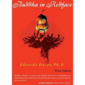 Duran, Eduardo Buddha in Redface: Third Edition: The Los Alamos Manhattan Project as Seen by the Buddha in Redface Duran, Eduardo Buddha in Redface: Third Edition: The Los Alamos Manhattan Project as Seen by the Buddha in Redface