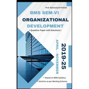 Pathak, Balmukund Organizational Development: BMS Course Pathak, Balmukund Organizational Development: BMS Course