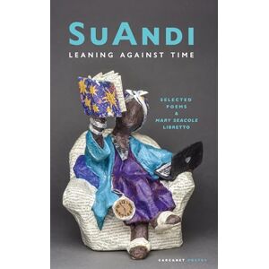 SuAndi Leaning Against Time: Selected Poems SuAndi Leaning Against Time: Selected Poems