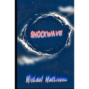 Mathiesen, Michael Shockwave (Save The World Series) Mathiesen, Michael Shockwave (Save The World Series)