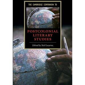 Lazarus, Neil The Cambridge Companion to Postcolonial Literary Studies (Cambridge Companions to Literature) Lazarus, Neil The Cambridge Companion to Postcolonial Literary Studies (Cambridge Companions to Literature)