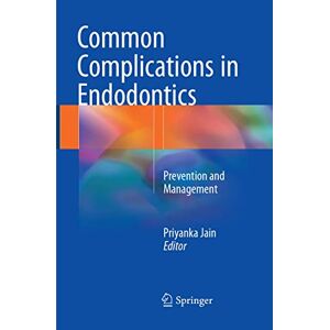 Allied Common Complications in Endodontics: Prevention and Management Allied Common Complications in Endodontics: Prevention and Management