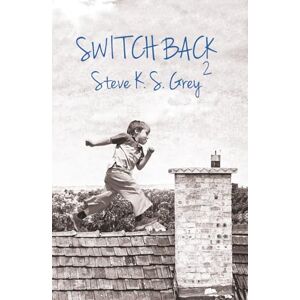 Grey, Steve K. S. Switch Back 2: CPTSD? WHAT CPTSD? DID A SIMPLE TOKEN OF LOVE CURE ME? If it did, it could happen for you, too Grey, Steve K. S. Switch Back 2: CPTSD? WHAT CPTSD? DID A SIMPLE TOKEN OF LOVE CURE ME? If it did, it could happen for you, too