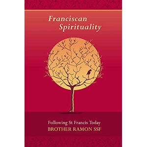 Brother Franciscan Spirituality: Following St Francis Today (2nd Edition) Brother Franciscan Spirituality: Following St Francis Today (2nd Edition)
