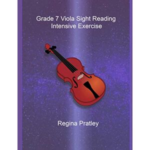 Regina Pratley Grade 7 Viola Sight Reading Intensive Exercise Regina Pratley Grade 7 Viola Sight Reading Intensive Exercise