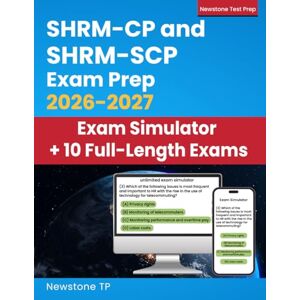 TP, Newstone SHRM-CP and SHRM-SCP Exam Prep: Complete Study Guide + Questions and Detailed Answer Explanations for HR Certification (E-learning Access) TP, Newstone SHRM-CP and SHRM-SCP Exam Prep: Complete Study Guide + Questions and Detailed Answer Explanations for HR Certification (E-learning Access)