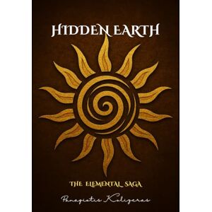 Kolizeras, Panagiotis Hidden Earth: The Elemental Saga Kolizeras, Panagiotis Hidden Earth: The Elemental Saga