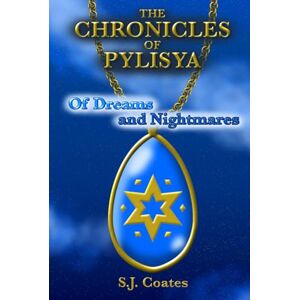 Coates, S. J. Of Dreams and Nightmares (The Chronicles of Pylisya) Coates, S. J. Of Dreams and Nightmares (The Chronicles of Pylisya)