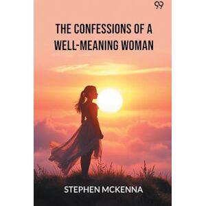 McKenna, Stephen The Confessions Of A Well-Meaning Woman (Edition1) McKenna, Stephen The Confessions Of A Well-Meaning Woman (Edition1)