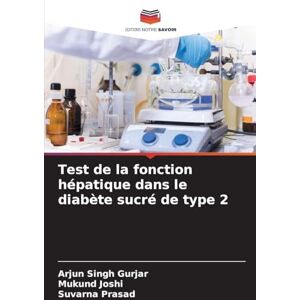 Gurjar, Arjun Singh Test de la fonction hépatique dans le diabète sucré de type 2 Gurjar, Arjun Singh Test de la fonction hépatique dans le diabète sucré de type 2