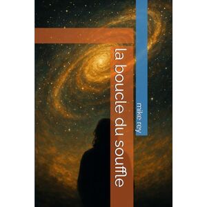 rey, mike la boucle du souffle rey, mike la boucle du souffle