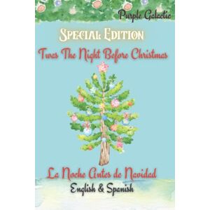 Moore, Clement Clarke La Noche Antes de Navidad: Spanish & English Versions Illustrated Moore, Clement Clarke La Noche Antes de Navidad: Spanish & English Versions Illustrated