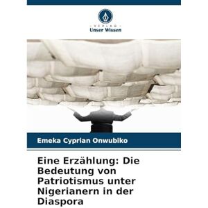 Onwubiko, Emeka Cyprian Eine Erzählung: Die Bedeutung von Patriotismus unter Nigerianern in der Diaspora Onwubiko, Emeka Cyprian Eine Erzählung: Die Bedeutung von Patriotismus unter Nigerianern in der Diaspora