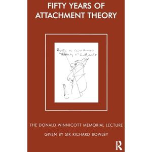 Richard Bowlby, Sir Fifty Years of Attachment Theory: The Donald Winnicott Memorial Lecture (The Donald Winnicott Memorial Lecture Series) Richard Bowlby, Sir Fifty Years of Attachment Theory: The Donald Winnicott Memorial Lecture (The Donald Winnicott Memorial Lecture Series)