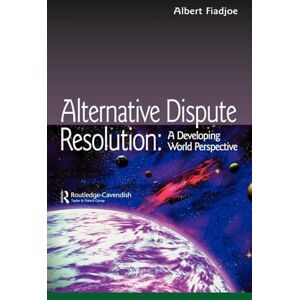 Fiadjoe, Albert Alternative Dispute Resolution: A Developing World Perspective (Commonwealth Caribbean Law) Fiadjoe, Albert Alternative Dispute Resolution: A Developing World Perspective (Commonwealth Caribbean Law)