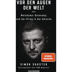 Shuster, Simon Vor den Augen der Welt: Wolodymyr Selenskyj und der Krieg in der Ukraine Der Spiegel Bestseller Shuster, Simon Vor den Augen der Welt: Wolodymyr Selenskyj und der Krieg in der Ukraine Der Spiegel Bestseller