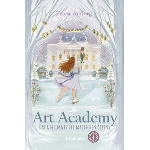 Arzberg, Teresa Art Academy (2): Das Geheimnis des magischen Steins – Spannendes Ballett-Abenteuer für Kinder ab 8 Jahren Ballett proofed: Weihnachten, Freundschaften ... der packenden Art Academy Kinderbuch-Reihe Arzberg, Teresa Art Academy (2): Das Geheimnis des magischen Steins – Spannendes Ballett-Abenteuer für Kinder ab 8 Jahren Ballett proofed: Weihnachten, Freundschaften ... der packenden Art Academy Kinderbuch-Reihe