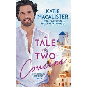 MacAlister, Katie A Tale of Two Cousins (A Billionaire Romantic Comedy) MacAlister, Katie A Tale of Two Cousins (A Billionaire Romantic Comedy)