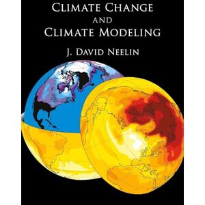 Neelin, J David. Climate Change and Climate Modeling Neelin, J David. Climate Change and Climate Modeling