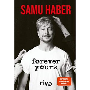 Haber, Samu Forever Yours: Deutsche Ausgabe. Die aufregende Biografie des Sunrise Avenue Frontmanns. Für alle Fans des Finnen, seiner Band und The Voice of Germany. SPIEGEL-Bestseller Haber, Samu Forever Yours: Deutsche Ausgabe. Die aufregende Biografie des Sunrise Avenue Frontmanns. Für alle Fans des Finnen, seiner Band und The Voice of Germany. SPIEGEL-Bestseller