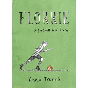 Trench, Anna Florrie: The perfect football love story for fans of the Women's Euros Trench, Anna Florrie: The perfect football love story for fans of the Women's Euros