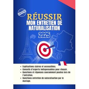Brunnet, Sally Réussir l'entretien de naturalisation française en 2025: Nouvelle version 2 en 1: Tous ce qu'il faut pour réussir (version revue corrigée) Brunnet, Sally Réussir l'entretien de naturalisation française en 2025: Nouvelle version 2 en 1: Tous ce qu'il faut pour réussir (version revue corrigée)