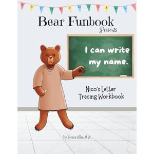Allen, Teresa Bear Funbook Presents I Can Write My Name Nico’s Personalized Letter Tracing Workbook (Personalized Letter Tracing Workbooks) Allen, Teresa Bear Funbook Presents I Can Write My Name Nico’s Personalized Letter Tracing Workbook (Personalized Letter Tracing Workbooks)