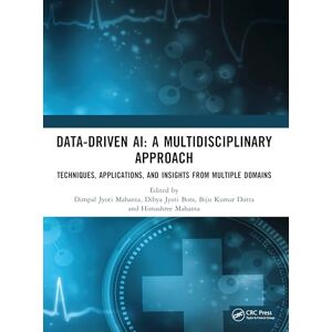 Data-Driven AI: A Multidisciplinary Approach: Techniques, Applications, and Insights from Multiple Domains Data-Driven AI: A Multidisciplinary Approach: Techniques, Applications, and Insights from Multiple Domains