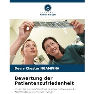 Ngamfina, Devry Chester Bewertung der Patientenzufriedenheit: in den Gesundheitszentren des Gesundheitsbezirks MOUNGALI in Brazzaville, Kongo Ngamfina, Devry Chester Bewertung der Patientenzufriedenheit: in den Gesundheitszentren des Gesundheitsbezirks MOUNGALI in Brazzaville, Kongo