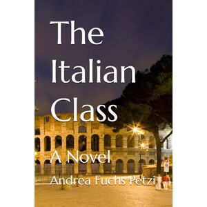 Fuchs Petzi, Andrea M. The Italian Class: A Novel Fuchs Petzi, Andrea M. The Italian Class: A Novel