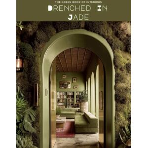 Bright, Crystal The Green Book of Interiors: Drenched in Jade: Green-Drenched Rooms, Botanical Interiors & Dramatic Design Inspiration (The LBI Visual Series: The Drenched Collection) Bright, Crystal The Green Book of Interiors: Drenched in Jade: Green-Drenched Rooms, Botanical Interiors & Dramatic Design Inspiration (The LBI Visual Series: The Drenched Collection)