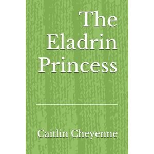 Cheyenne, Caitlin The Eladrin Princess Cheyenne, Caitlin The Eladrin Princess