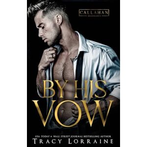 Lorraine, Tracy By His Vow: A Billionaire Arranged Marriage Romance Lorraine, Tracy By His Vow: A Billionaire Arranged Marriage Romance