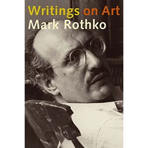 Rothko, Mark Writings on Art Rothko, Mark Writings on Art