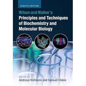 Wilson and Walker's Principles and Techniques of Biochemistry and Molecular Biology Wilson and Walker's Principles and Techniques of Biochemistry and Molecular Biology