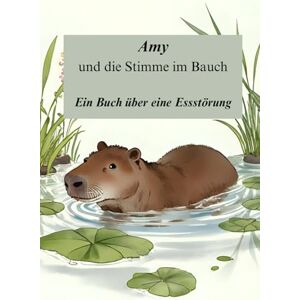 Molty, Mala Amy und die Stimme im Bauch: Ein Buch über eine Essstörung Molty, Mala Amy und die Stimme im Bauch: Ein Buch über eine Essstörung
