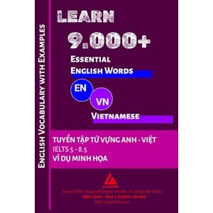 Pham, Viet Long Learn 9,000+ Essential English Words B&C Level Part 1 (2,400+ Words): English Vocabulary with Examples Tuyển Tập Từ Vựng Anh Việt IELTS 5 8.5 Pham, Viet Long Learn 9,000+ Essential English Words B&C Level Part 1 (2,400+ Words): English Vocabulary with Examples Tuyển Tập Từ Vựng Anh Việt IELTS 5 8.5