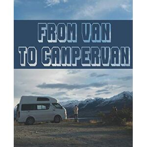 Wheallons, The From Van to Camper van: A guided self build journal to record your story as you convert your van to a tiny home on wheels Wheallons, The From Van to Camper van: A guided self build journal to record your story as you convert your van to a tiny home on wheels