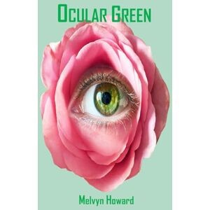 Howard, Melvyn Ocular Green: A James Bond Novel Howard, Melvyn Ocular Green: A James Bond Novel