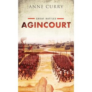 Curry, Anne Agincourt: Great Battles Curry, Anne Agincourt: Great Battles