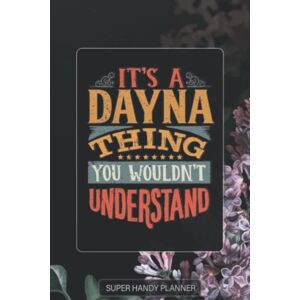 Name Planners, Maria Dayna: It's A Dayna Thing You Wouldnt Understand Dayna Name Purple Flower Custom Gift Planner Calendar Notebook Journal Password Manager Name Planners, Maria Dayna: It's A Dayna Thing You Wouldnt Understand Dayna Name Purple Flower Custom Gift Planner Calendar Notebook Journal Password Manager