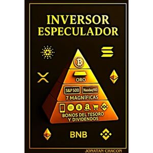 chacon, jonatan Inversor Especulador: "Guía definitiva para invertir con el plus de especular en Bitcoin, criptomonedas y la bolsa de valores chacon, jonatan Inversor Especulador: "Guía definitiva para invertir con el plus de especular en Bitcoin, criptomonedas y la bolsa de valores