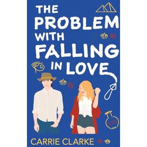 Clarke, Carrie The Problem with Falling in Love Clarke, Carrie The Problem with Falling in Love