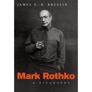 Breslin, James Mark Rothko – A Biography Breslin, James Mark Rothko – A Biography