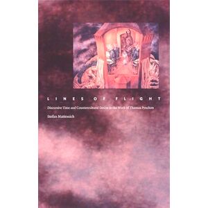 Mattessich, Stefan Lines of Flight: Discursive Time and Countercultural Desire in the Work of Thomas Pynchon (Post-Contemporary Interventions) Mattessich, Stefan Lines of Flight: Discursive Time and Countercultural Desire in the Work of Thomas Pynchon (Post-Contemporary Interventions)